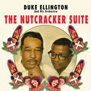 “The Nutcracker Suite”